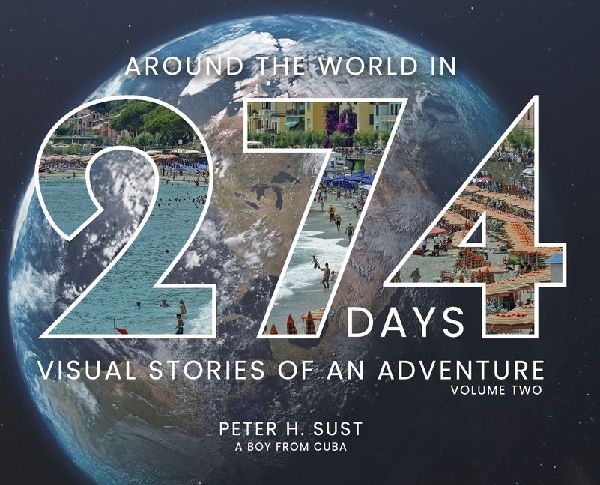 Around the World in 274 Days: Visual Stories of an Adventure Volume Two