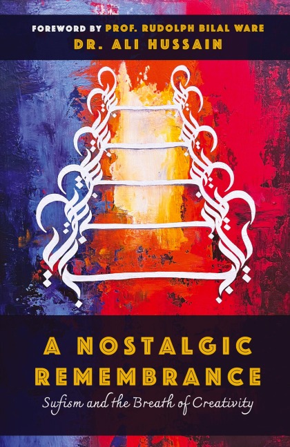 A Nostalgic Remembrance: Sufism and the Breath of Creativity
