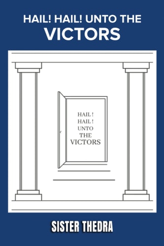 Hail! Hail! Unto the Victors