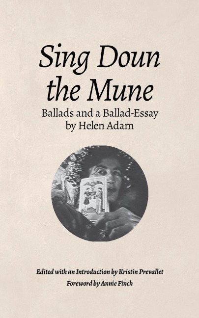 Sing Doun the Mune: Selected Ballads by Helen Adam:  Ballads by Helen Adam