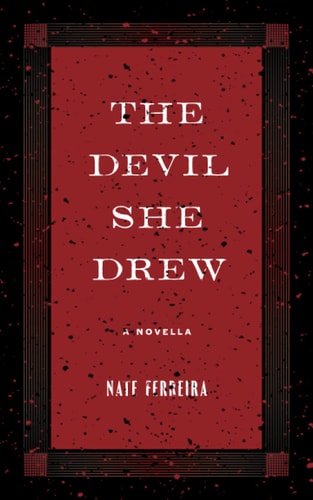 The Devil She Drew A Novella
