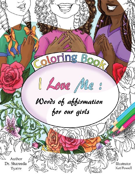 I Love Me Coloring Book: Words of Affirmation for our Girls