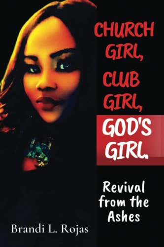 Church Girl, Club Girl, God's Girl! Revival from the Ashes