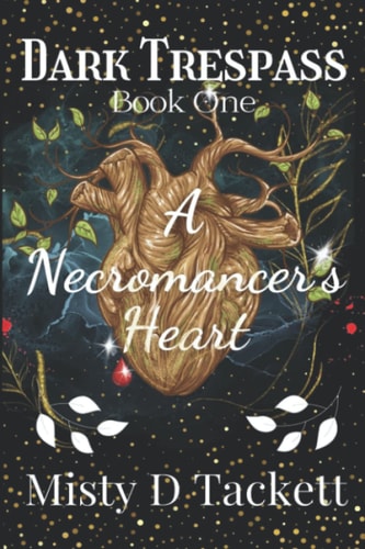 Dark Trespass Book One A Necromancer's Heart