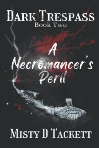Dark Trespass Book Two A Necromancer's Peril