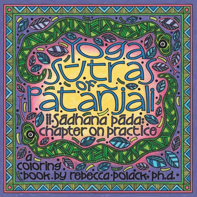 The Yoga S¿tras of Patañjali II: S¿dhana P¿da, Chapter on Practice, A Coloring Book