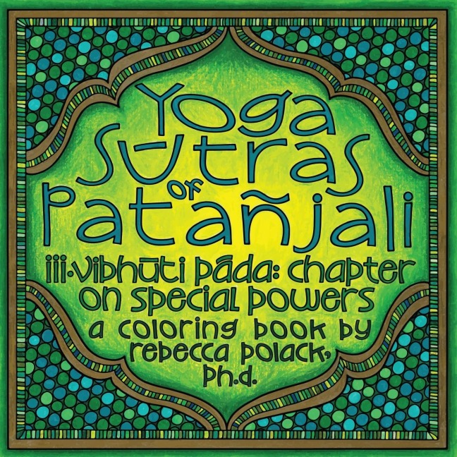 The Yoga S¿tras of Patañjali III: Vibh¿ta P¿da, Chapter on Special Powers, A Coloring Book