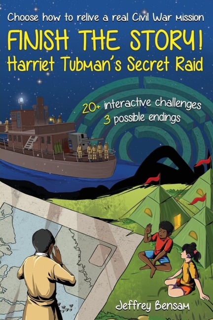 Finish the Story! Harriet Tubmans Secret Raid