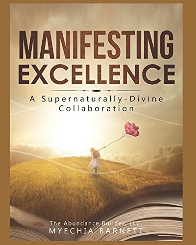 Manifesting Excellence A Supernaturally - Divine Collaboration