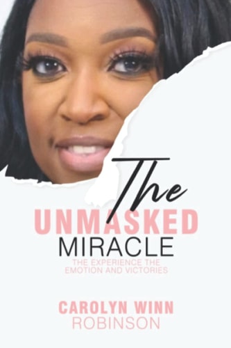 The Unmasked Miracle The Experience the Emotion and Victories