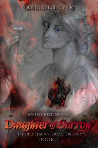 Daughter of Sorrow Book 3 of the Redeeming Grace Trilogy