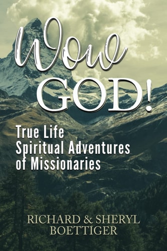 Wow God! True Life Spiritual Adventures of Missionaries