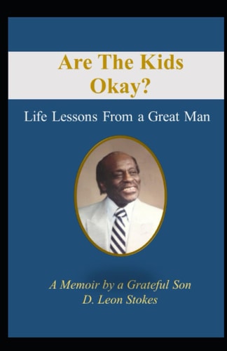 Are The Kids Okay? Life Lessons From a Great Man