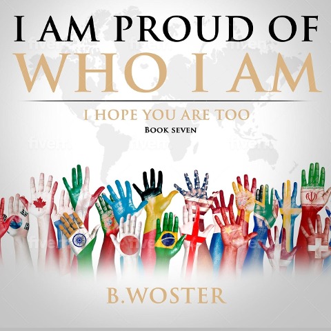 I Am Proud of Who I Am: I hope you are too (Book Seven)