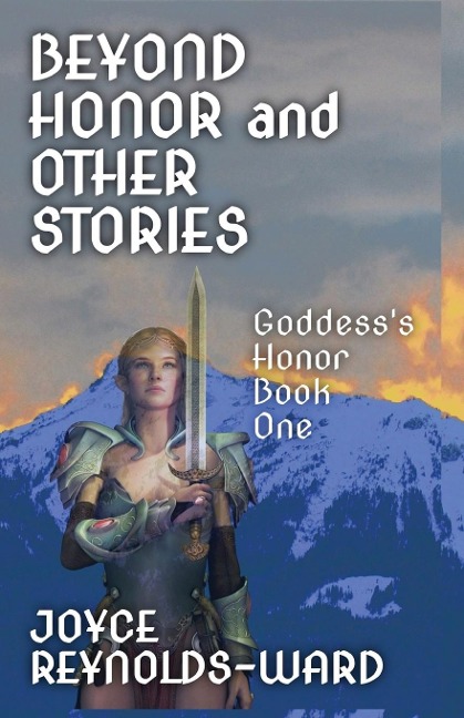 Beyond Honor and Other Stories: Goddesss Honor Book 1