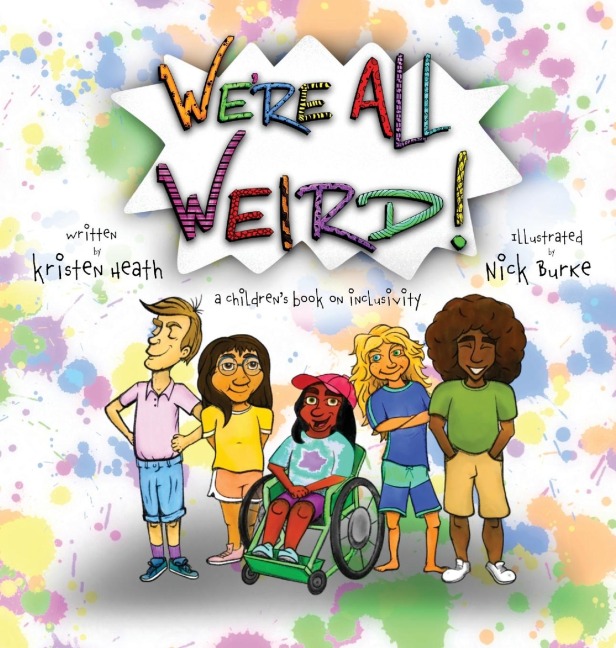 Were All Weird! A Childrens Book About Inclusivity