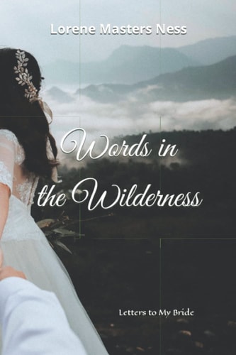Words in the Wilderness Letters to My Bride