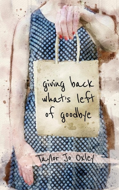 giving back whats left of goodbye