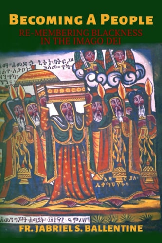 Becoming a People Re-Membering Blackness in the Imago Dei
