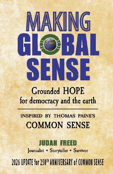 Making Global Sense: Grounded hope for democracy and the earth (Inspired by Thomas Paine's Common Sense)