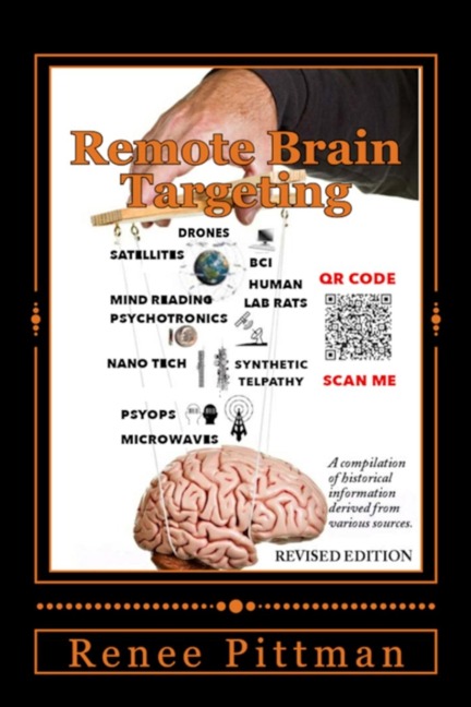 Remote Brain Targeting -  Evolution of Mind Control in USA: A Compilation of Historical Information Derived from Various Sources
