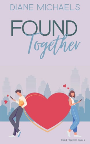 Found Together A Sweet, Laugh-out-loud Romantic Comedy