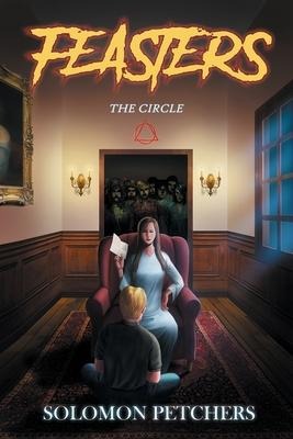 Feasters: The Circle: The Circle