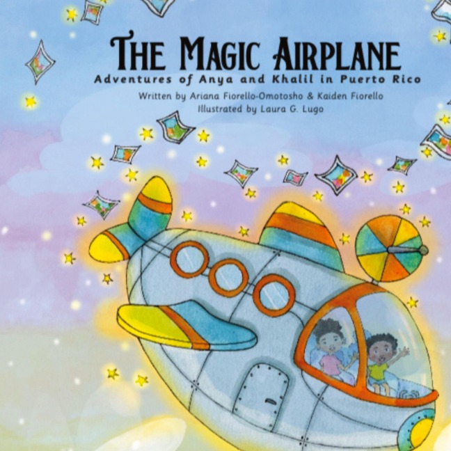The Magic  Airplane: Adventures of Anya & Khalil in Puerto Rico