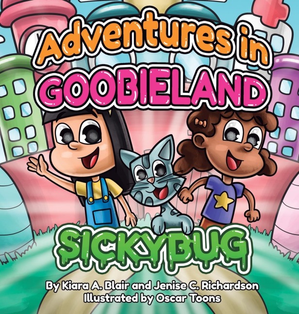 Adventures in Goobieland: Sickybug