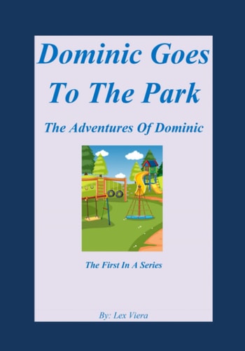 Dominic Goes To The Park The Adventures Of Dominic