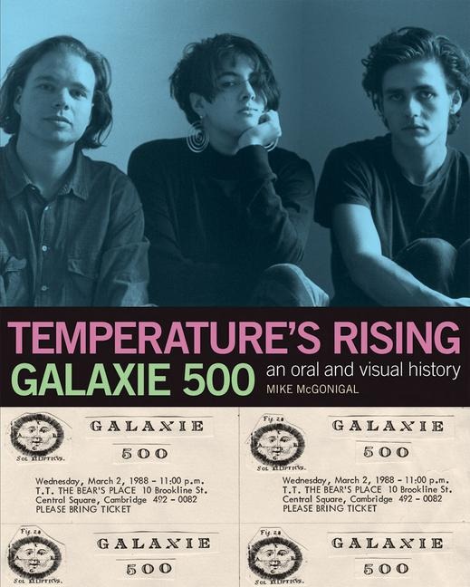 Galaxie 500: Temperatures Rising: An Oral and Visual History