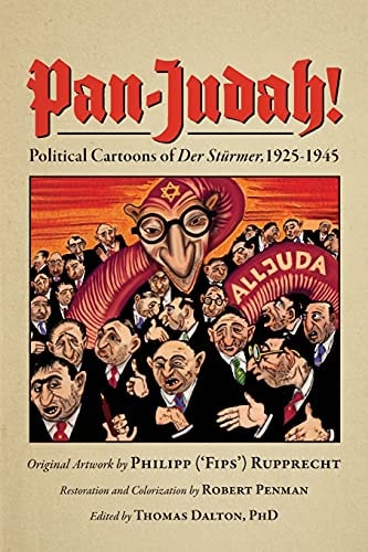 Pan-Judah! Political Cartoons of "Der Sturmer", 1925-1945