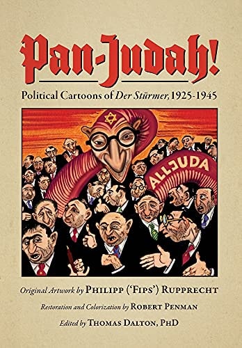 Pan-Judah! Political Cartoons of "Der Stürmer", 1925-1945