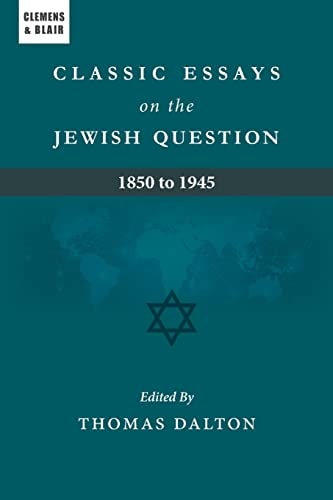Classic Essays on the Jewish Question 1850 To 1945