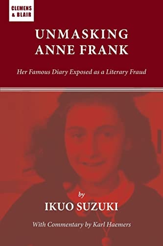 Unmasking Anne Frank Her Famous Diary Exposed as a Literary Fraud