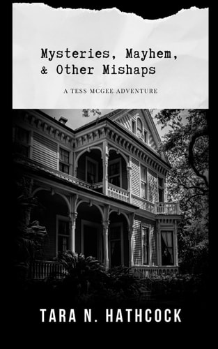 Mysteries, Mayhem, and Other Mishaps A Tess McGee Adventure