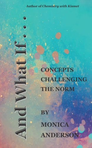 And What If . . . Concepts Challenging the Norm