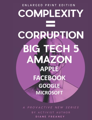 Complexity = Corruption Big Tech 5 Amazon, Apple, Facebook, Google, Microsoft