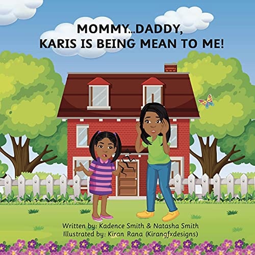 Mommy...Daddy, Karis Is Being Mean to Me!