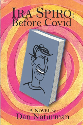 Ira Spiro: Before Covid