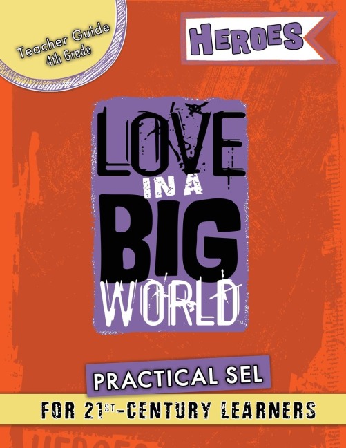 Love In A Big World: Teacher Guide 4th Grade - Heroes Series