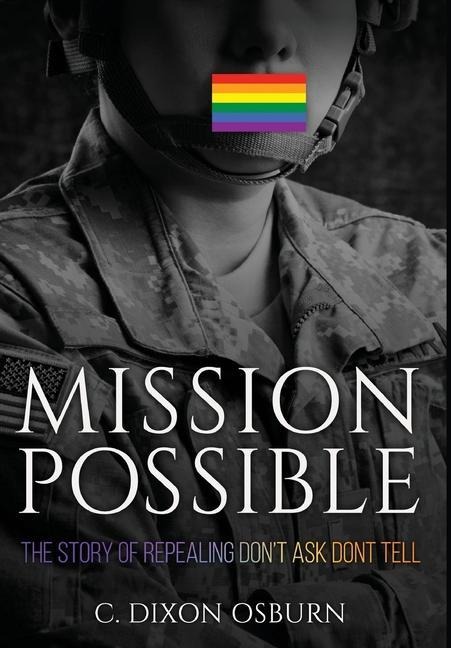 Mission Possible: The Story of Repealing Dont Ask, Dont Tell
