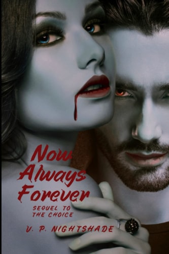 Now, Always, Forever A Dark Paranormal Vampire Romance