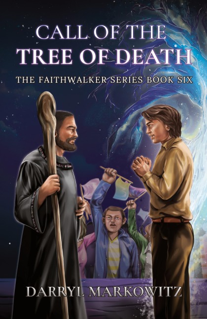 Call of the Tree of Death: The Faithwalker Series Books Six