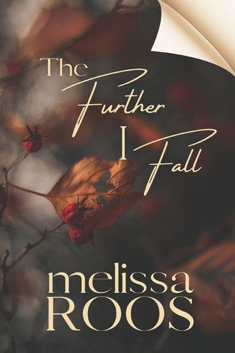The Further I Fall Explore the Depths of Small-town Rivalries, a Second Chance at Lost Love, and a Sinister Obsession.