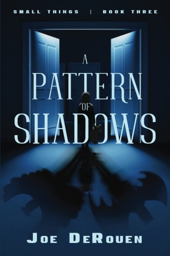 A Pattern of Shadows Small Things Book 3