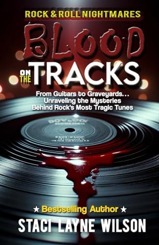 Rock & Roll Nightmares Blood On The Tracks: From Guitars to Graveyards... Unraveling the Mysteries Behind Rock's Most Tragic Tunes