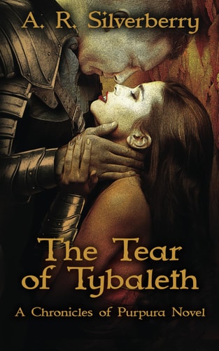 The Tear of Tybaleth A Chronicles of Purpura Novel