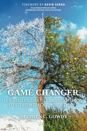 Game Changer 100 Truths That Transform Your Life the Moment You Believe