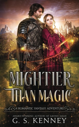 Mightier Than Magic A Riveting Romantic Fantasy Adventure